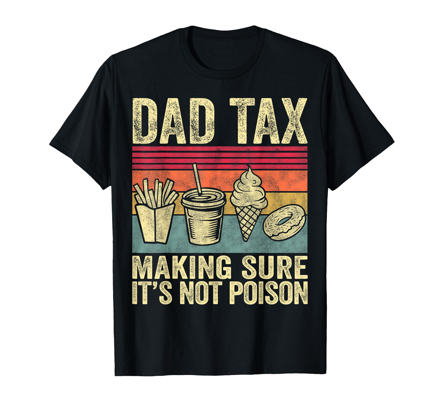 Dad Tax Making Sure It's Not Poison Funny Men Father’s Day T-Shirt