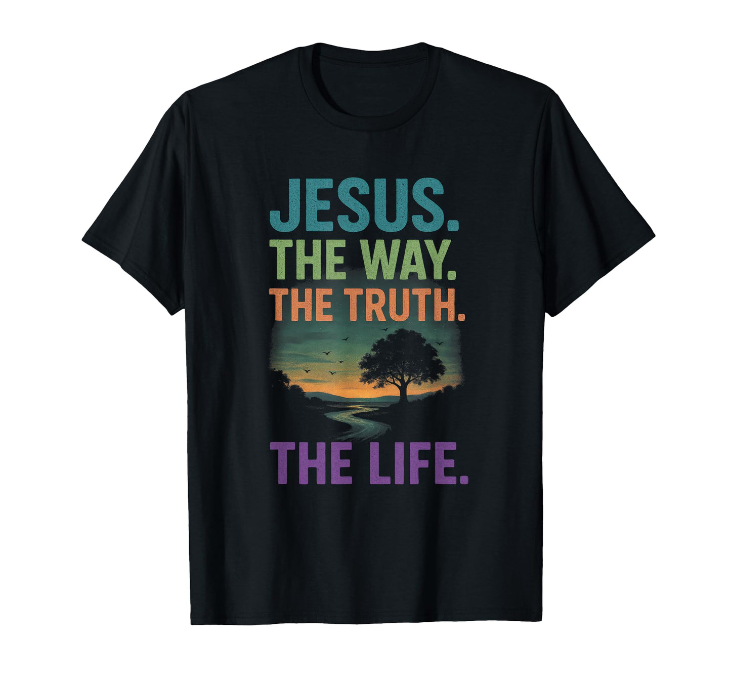 Jesus. The Way. The Truth. - Christian Worship Faith T-Shirt