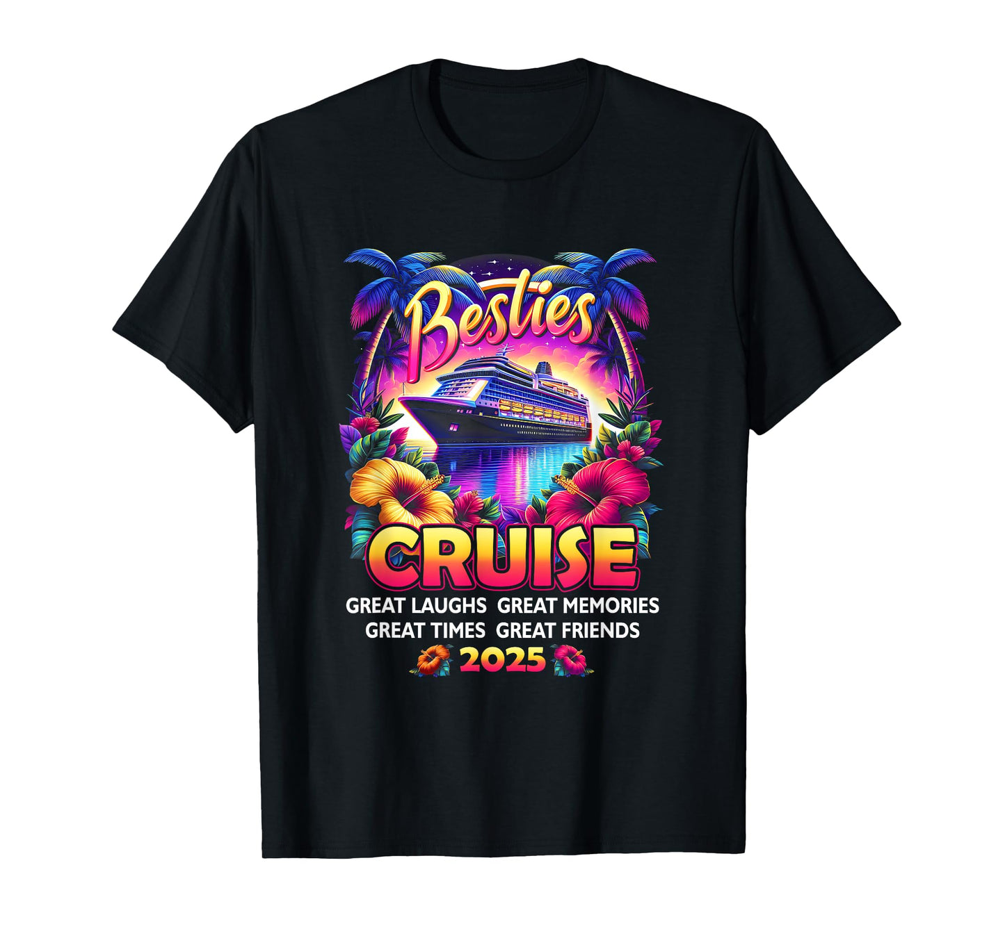 Besties Cruise Vacation Trip Cruising Great Laughs Memories T-Shirt