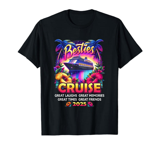 Besties Cruise Vacation Trip Cruising Great Laughs Memories T-Shirt
