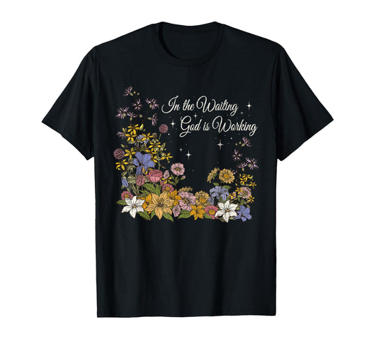 In the Waiting God Is Working Vintage Floral Christian T-Shirt