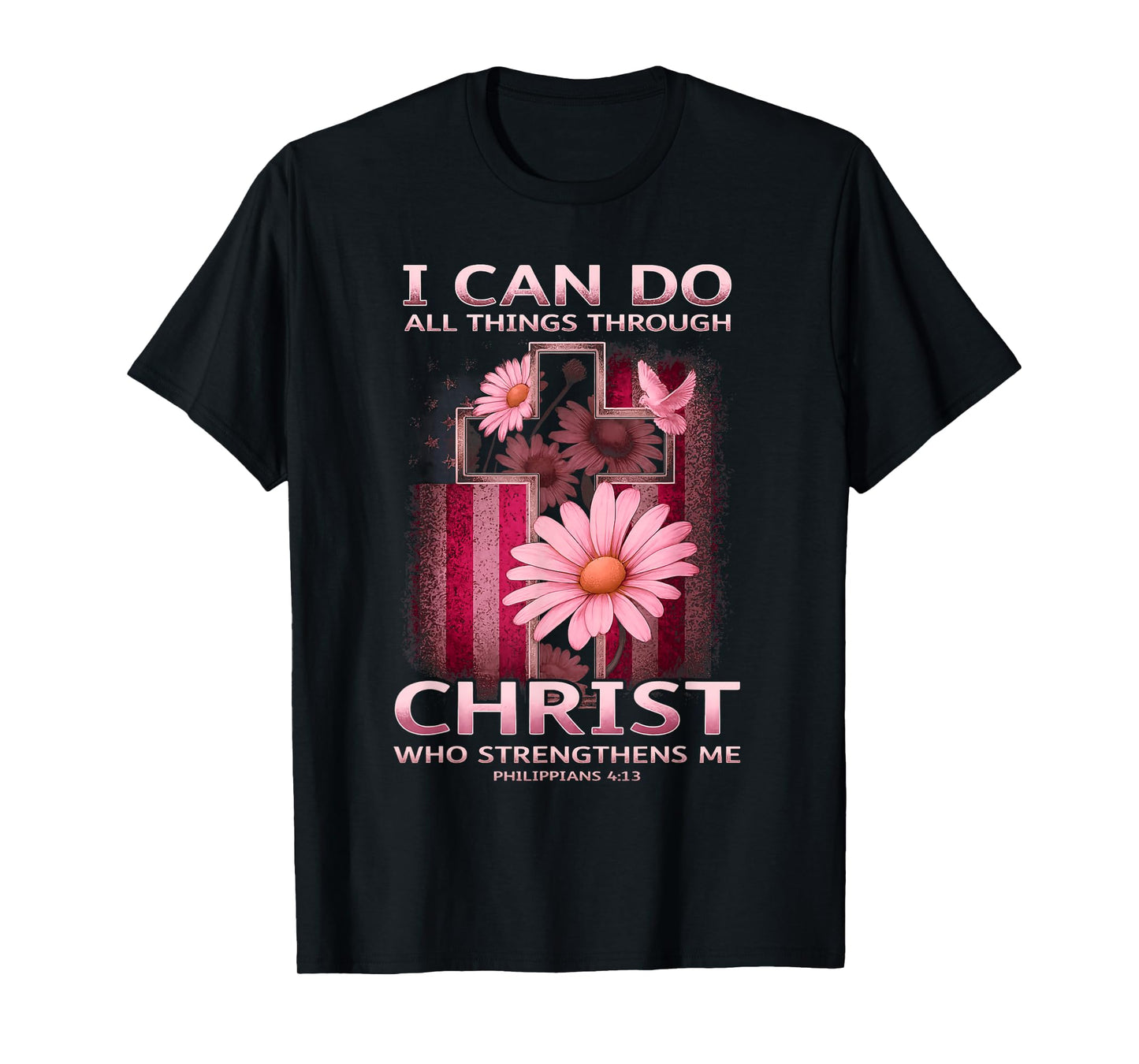 I Can Do All Things Through Christ Breast Cancer Awareness T-Shirt