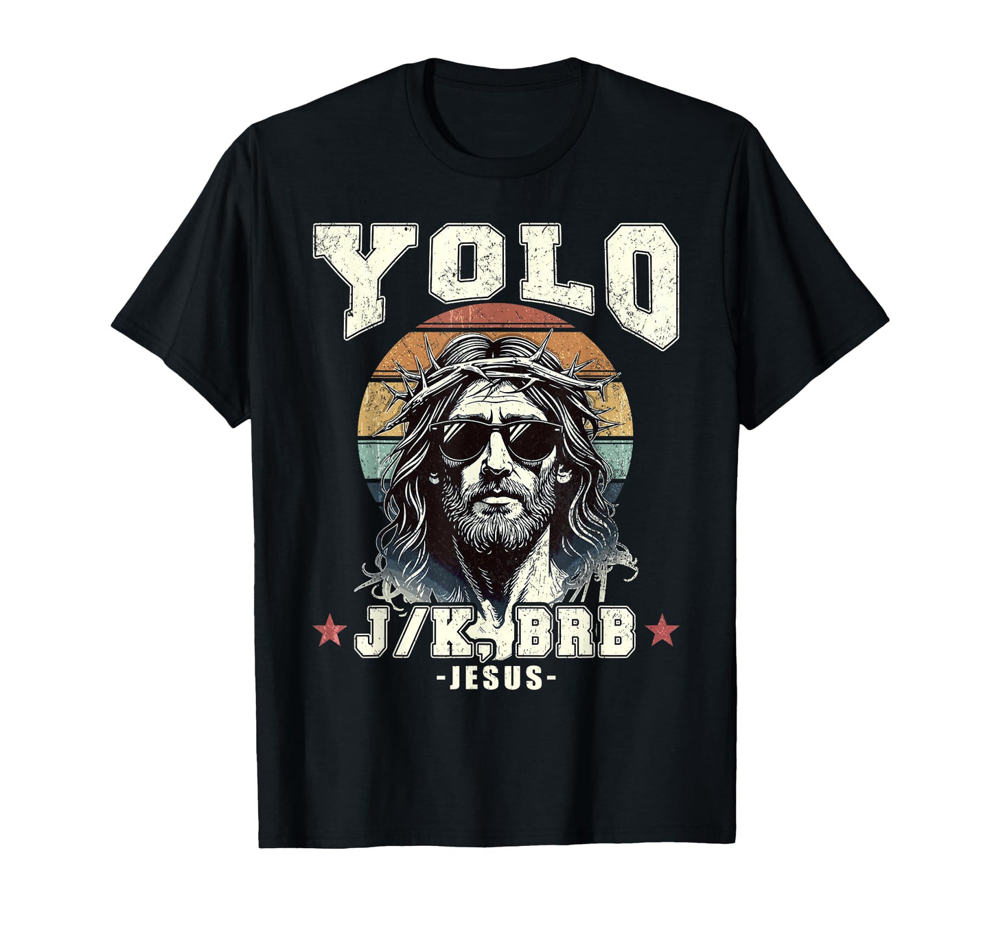 Yolo LOL JK BRB Jesus Christian T-Shirt