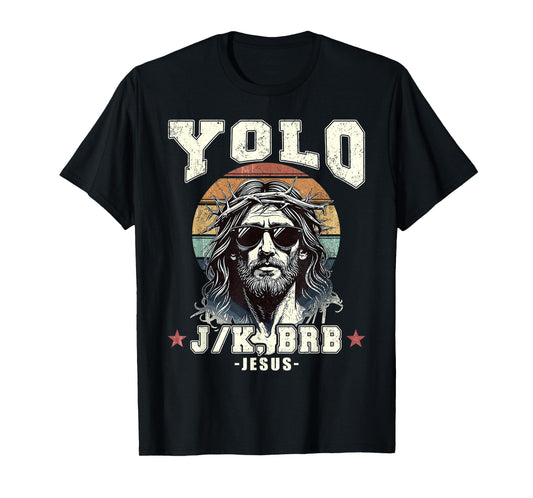 Yolo LOL JK BRB Jesus Christian T-Shirt