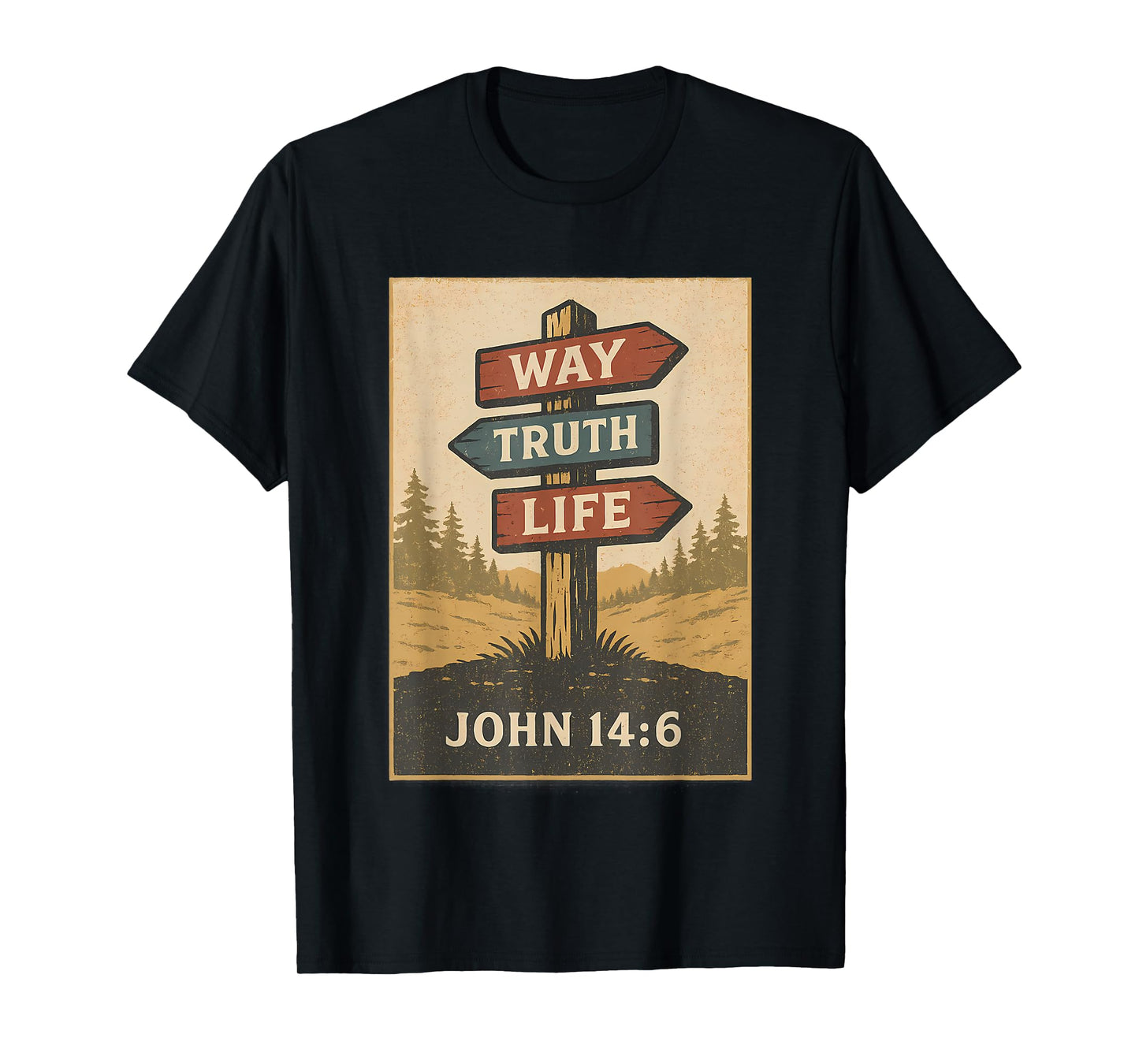 Way Truth Life John 14: 6 Bible Verse Christian T-Shirt