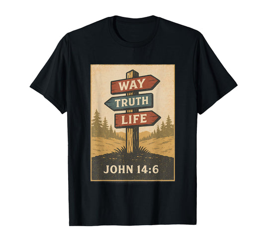Way Truth Life John 14: 6 Bible Verse Christian T-Shirt