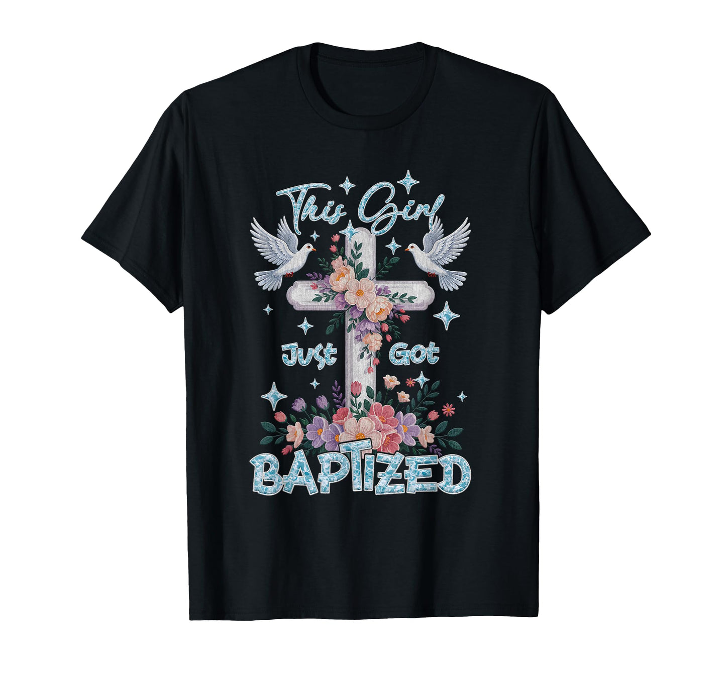 Baptism This Girl Just Got Baptized Christian Communion T-Shirt