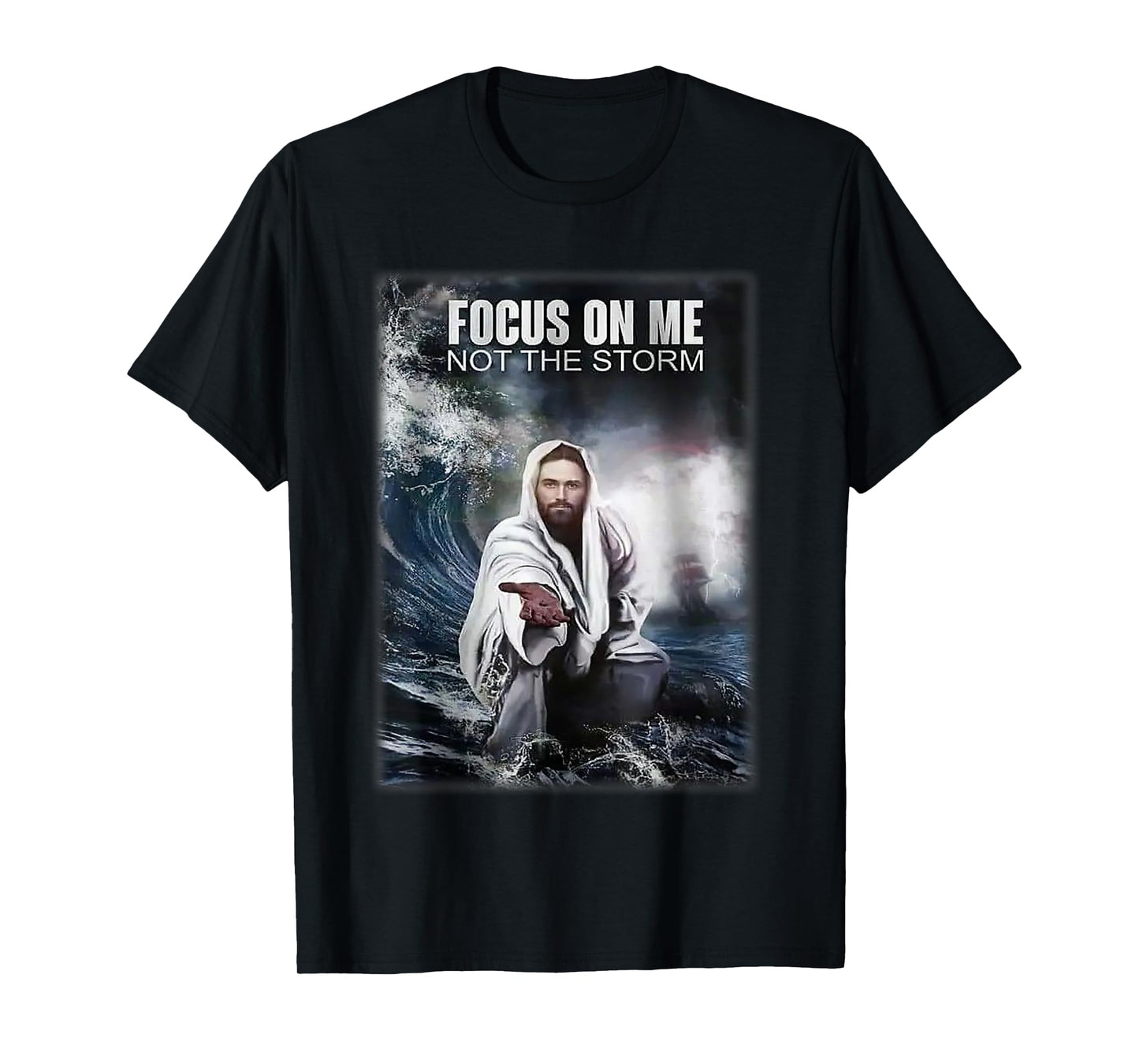 Focos on me not the storm Jesus T-Shirt