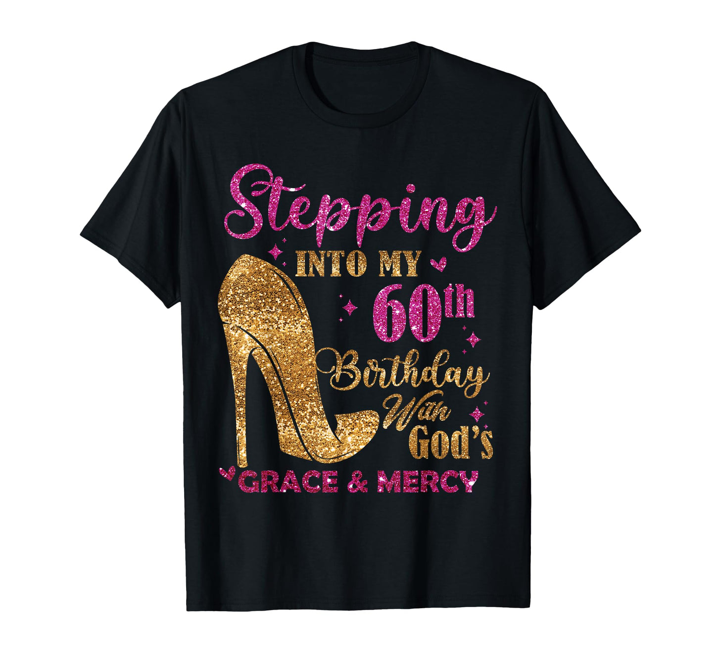 Stepping into My 60th with God's Grace and Mercy T-Shirt