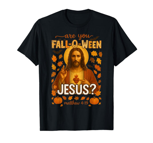 HUGvyn Halloween are You Fall-O-Ween Jesus Christian Faith T-Shirt