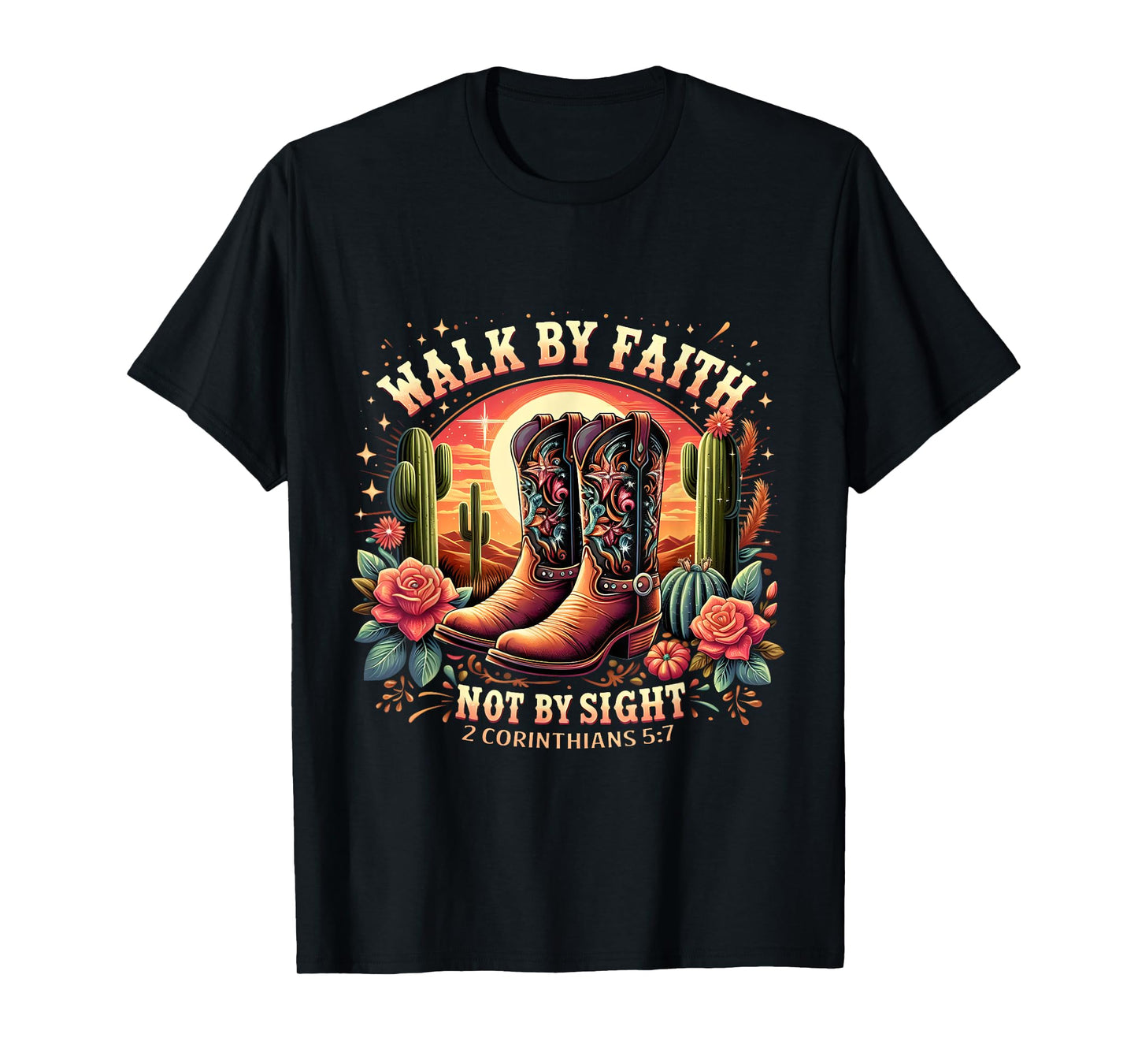 Walk by Faith Not by Sight Christian Cowboy Boots Western T-Shirt