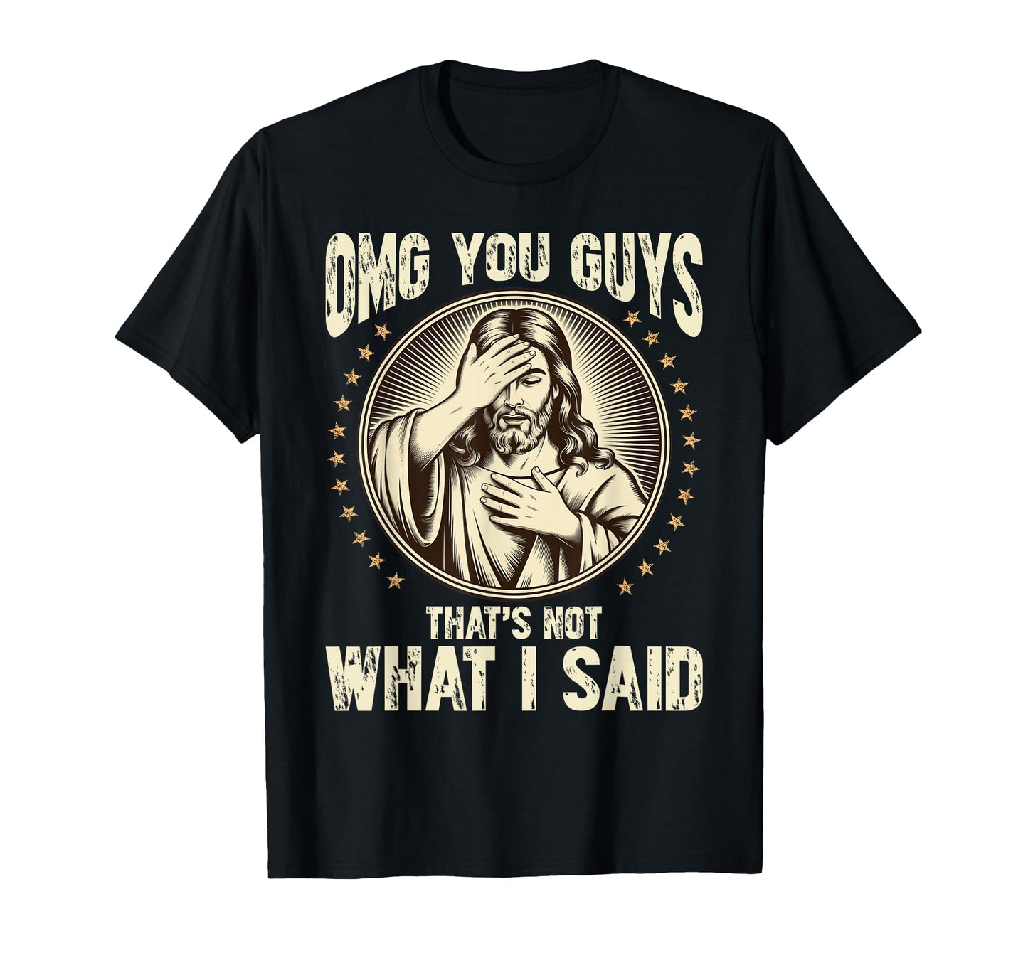 OMG You Guys That's Not What I Said Funny Jesus Christian T-Shirt