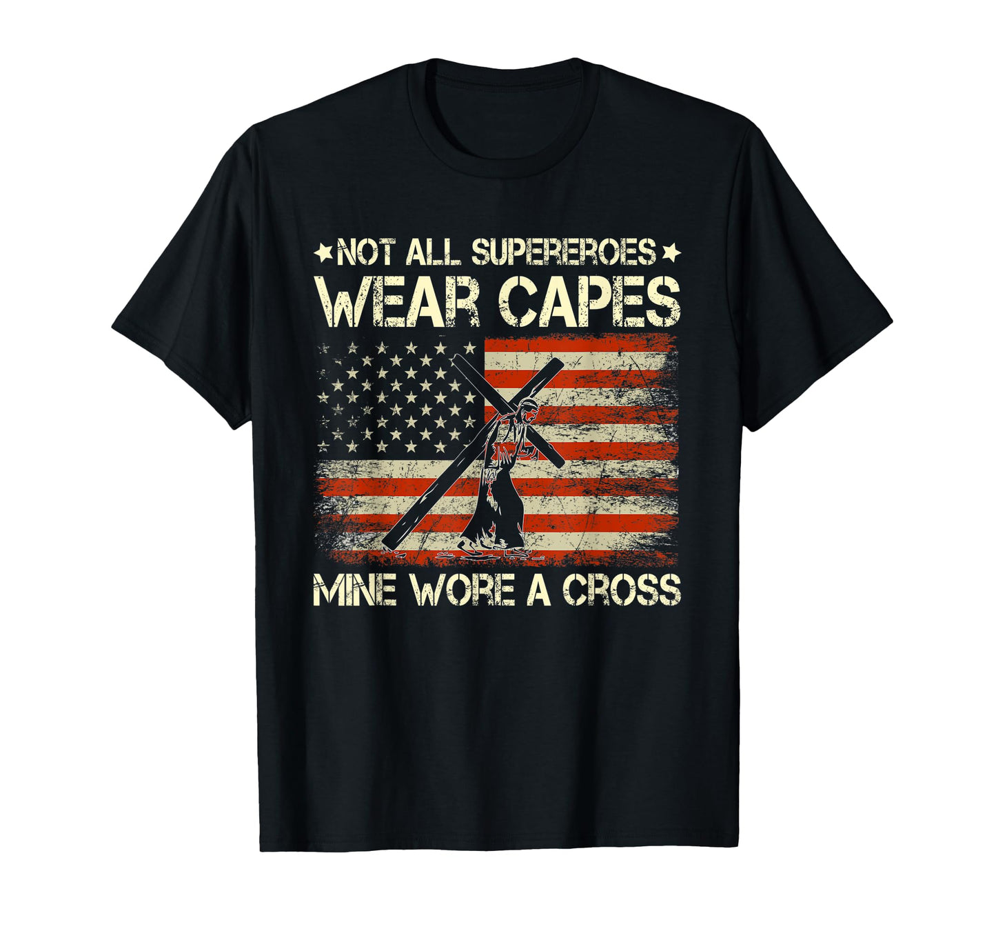 WNJ8 Not All Superheroes Wear Capes USA Flag Jesus Christ T-Shirt