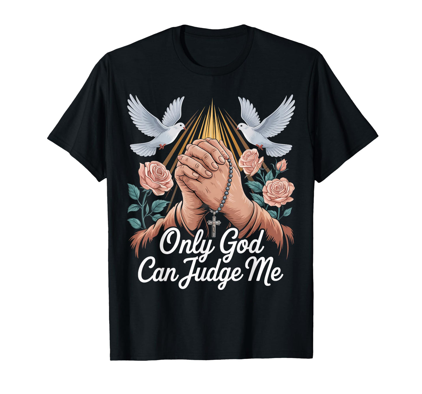 God Can Judge Me Prayer Hands Chicano Tattoo Doves T-Shirt