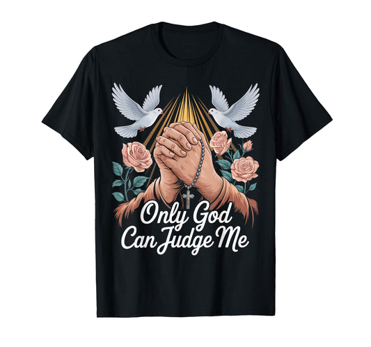 God Can Judge Me Prayer Hands Chicano Tattoo Doves T-Shirt