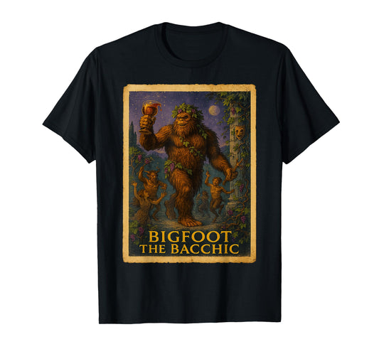Sasquatch Poster Shirt - Wine Drinking Bigfoot Greek God T-Shirt