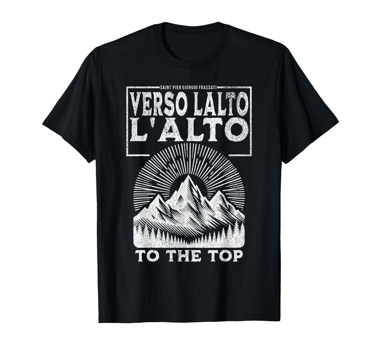 St Pier Giorgio Frassati Verso L'alto Mountains Climber T-Shirt