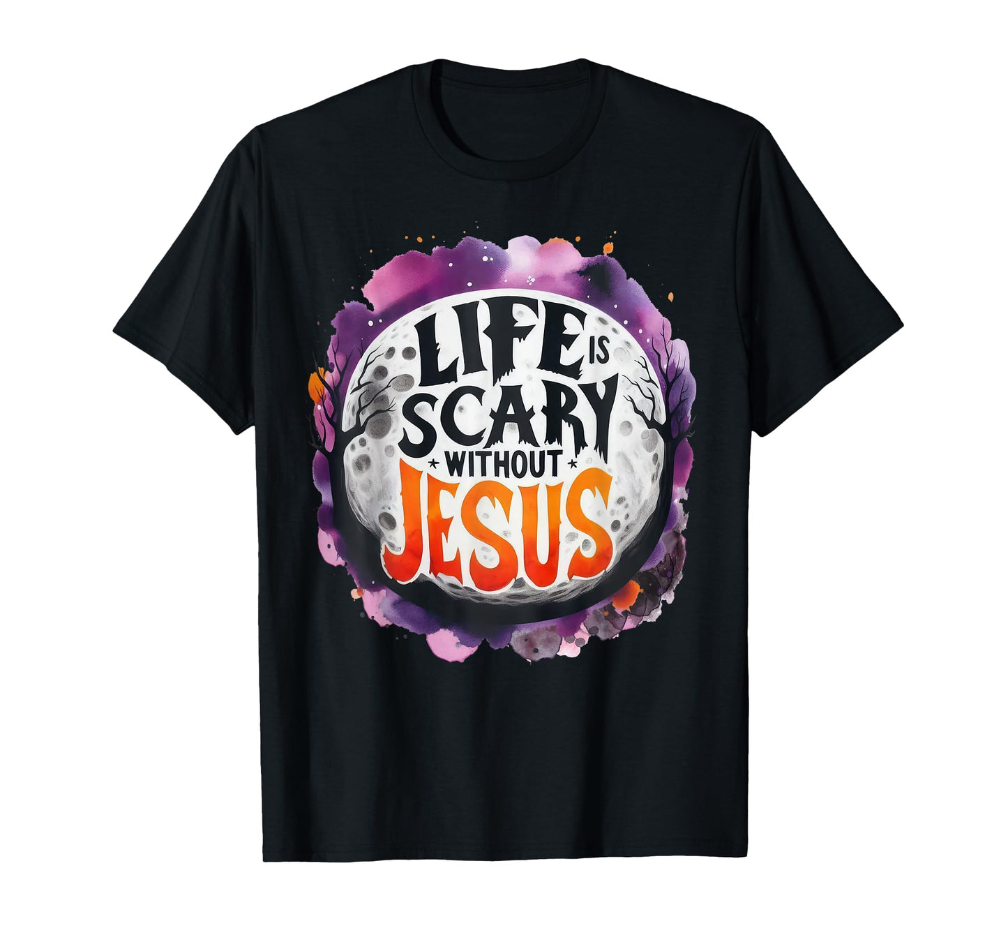 Life Is Scary Without Jesus Fall Christian Halloween T-Shirt