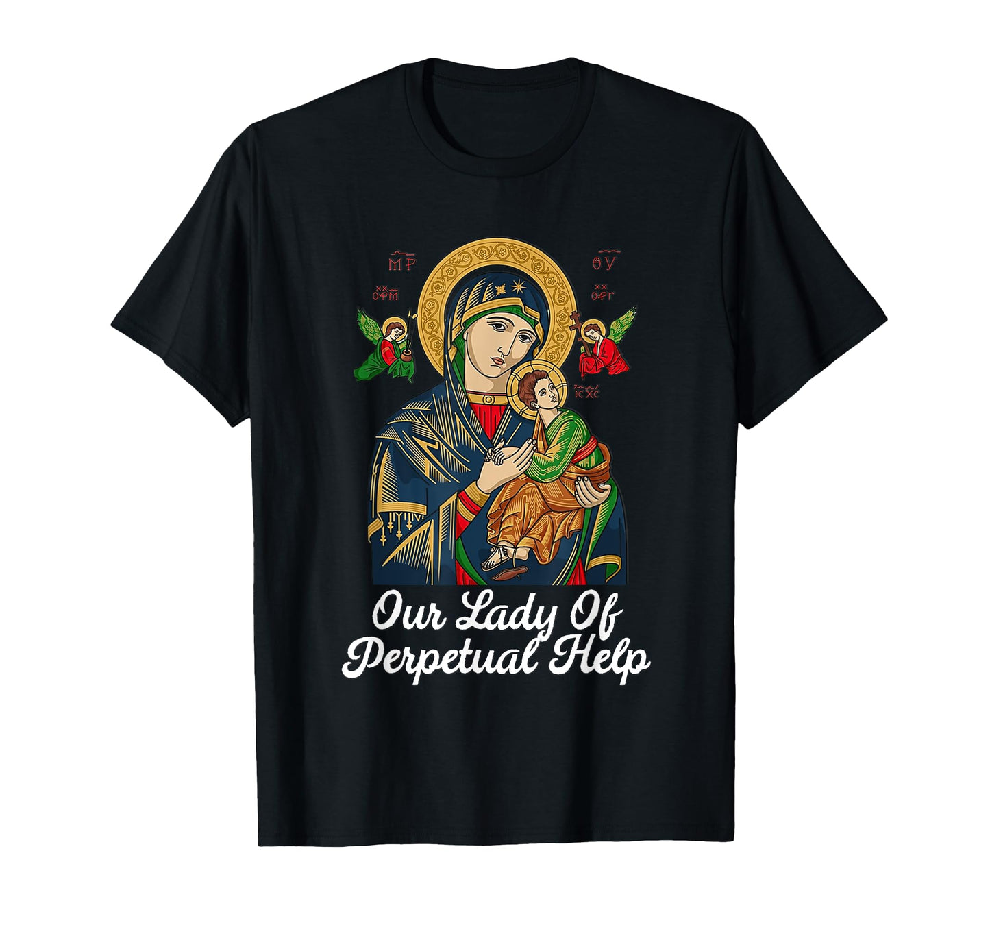 Our Lady of Perpetual Help Blessed Mother Mary Catholic T-Shirt