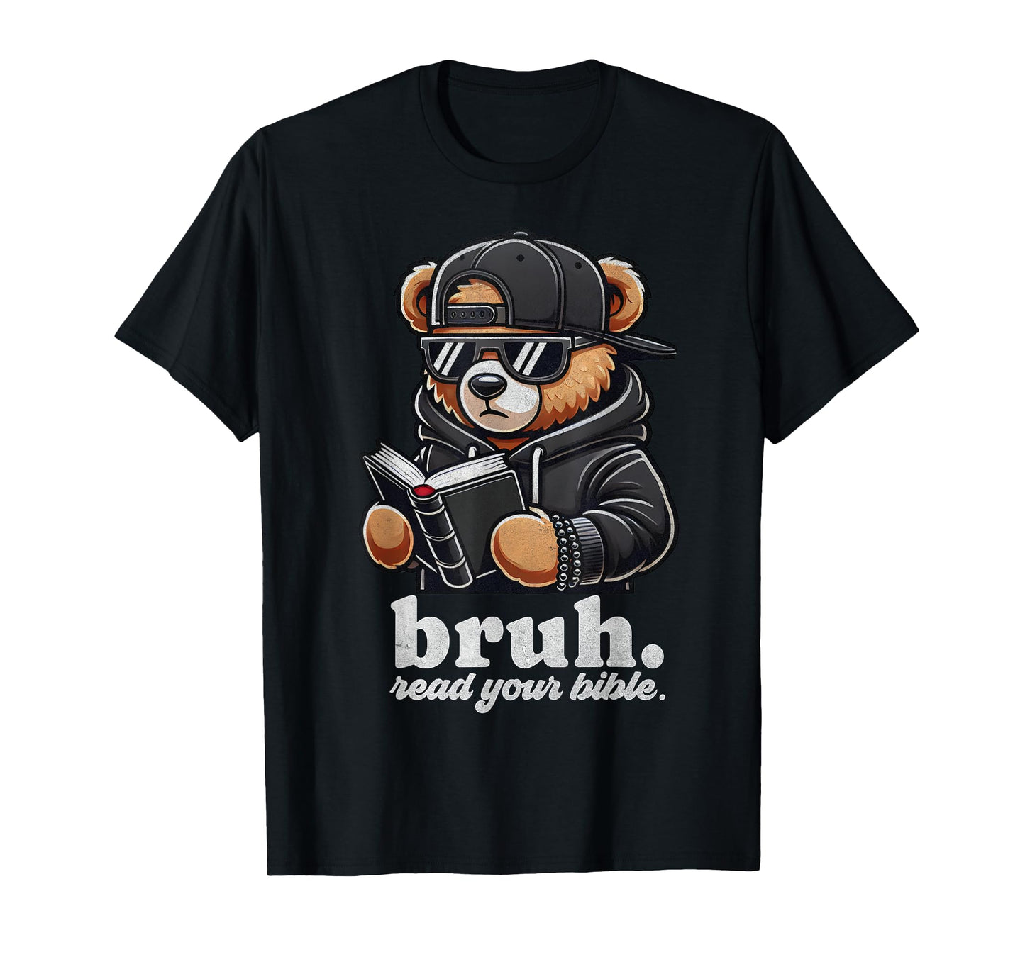 Bruh Read Your Bible Hip Hip Teddy Bear Christian Streetwear T-Shirt