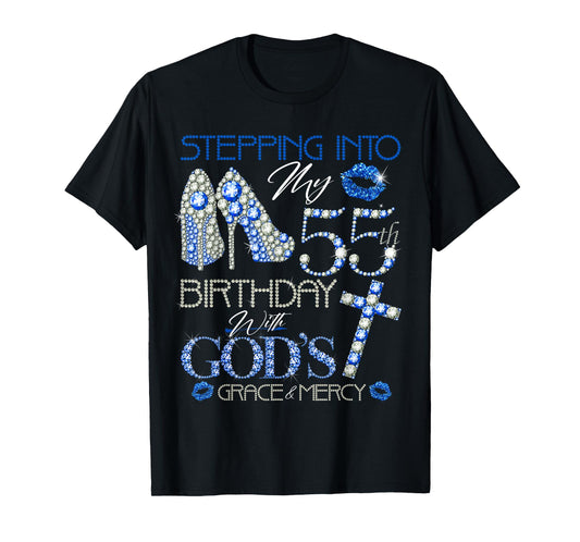 Stepping into my 55th birthday with gods grace and mercy T-Shirt