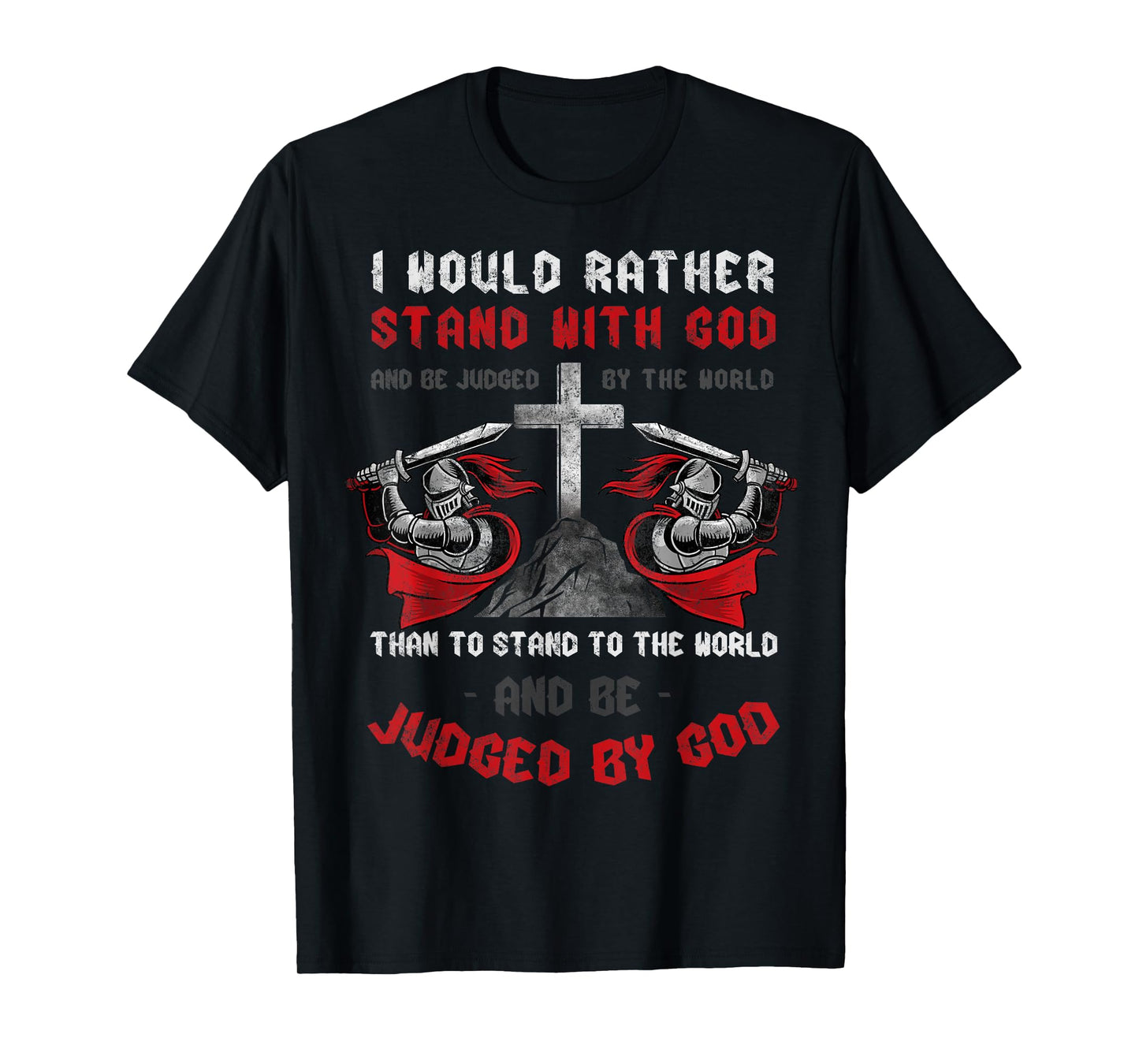 I'd Rather Stand Christian Faith Religious Tee Jesus Cross T-Shirt