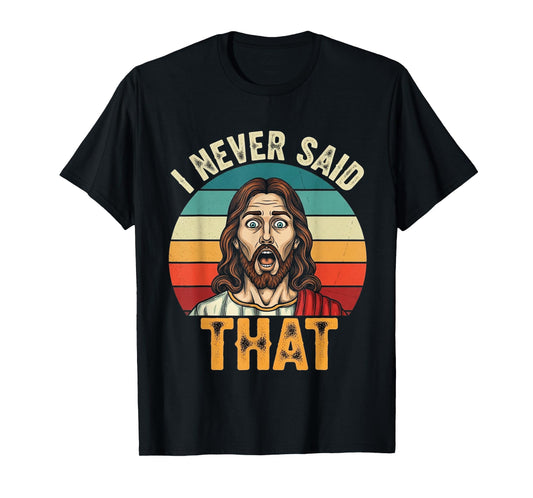 Retro Sunset I Never Said That Funny Shocked Jesus Graphic T-Shirt
