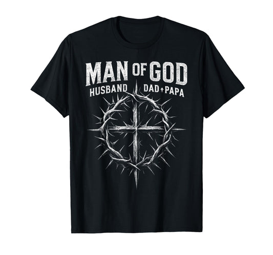 Man Of God Husband Dad Papa Cross Fathers Day Men Christian T-Shirt