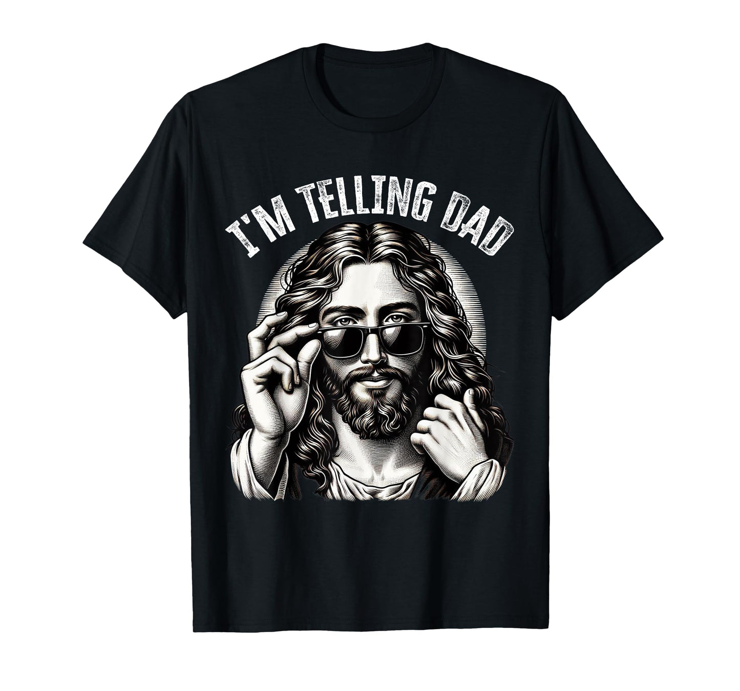 I'm Telling Dad Funny Saying Religious Christian Jesus Meme T-Shirt