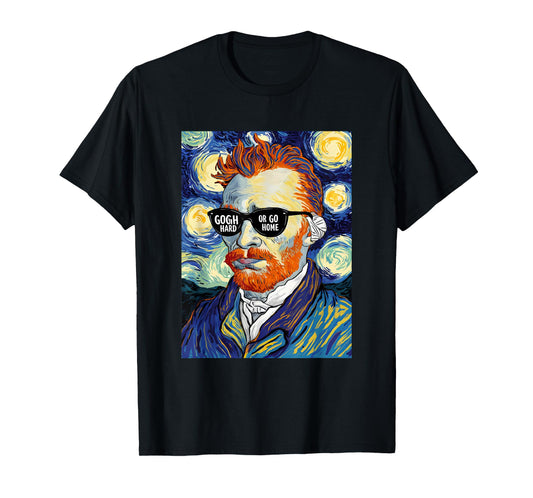 Vincent Van Gogh Hard Or Go Home Artist Humor Pun T-Shirt