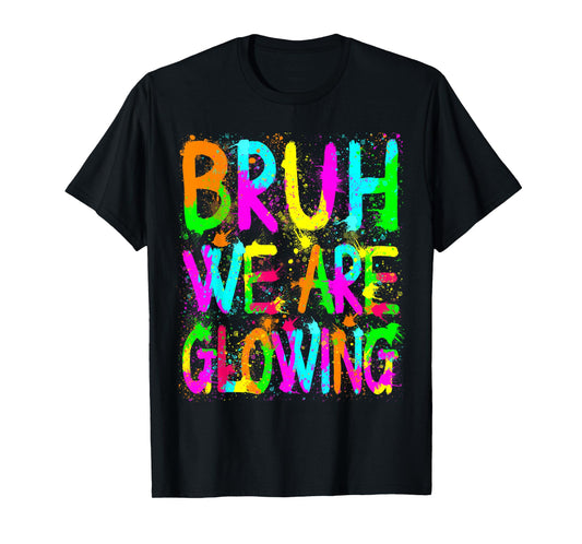 Retro Bruh We Are Glowing In My Glowing Era Colorful T-Shirt
