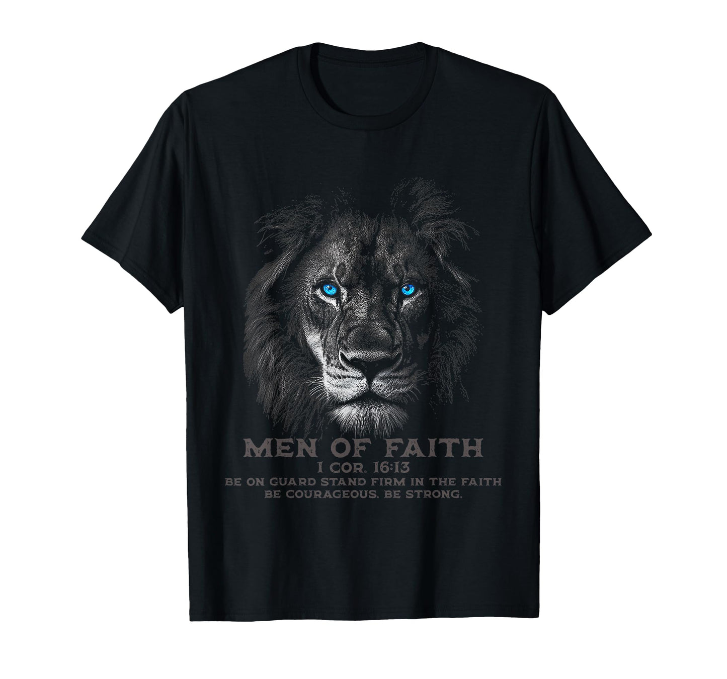 Lion of Faith 1 Corinthians 16:13 Scripture Verse T-Shirt