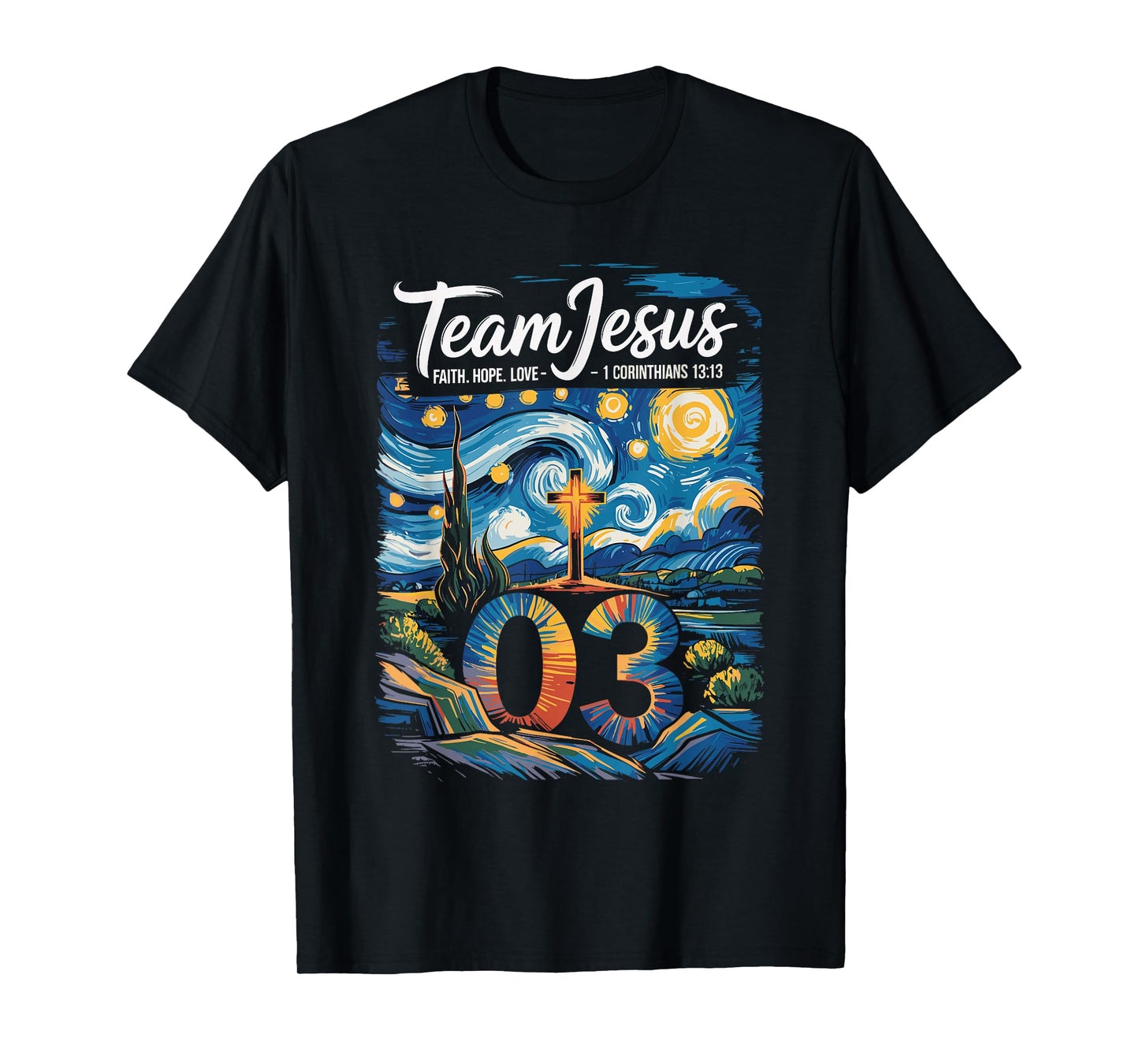 Christian - Team Jesus 03 Faith Hope Love Van Gogh T-Shirt