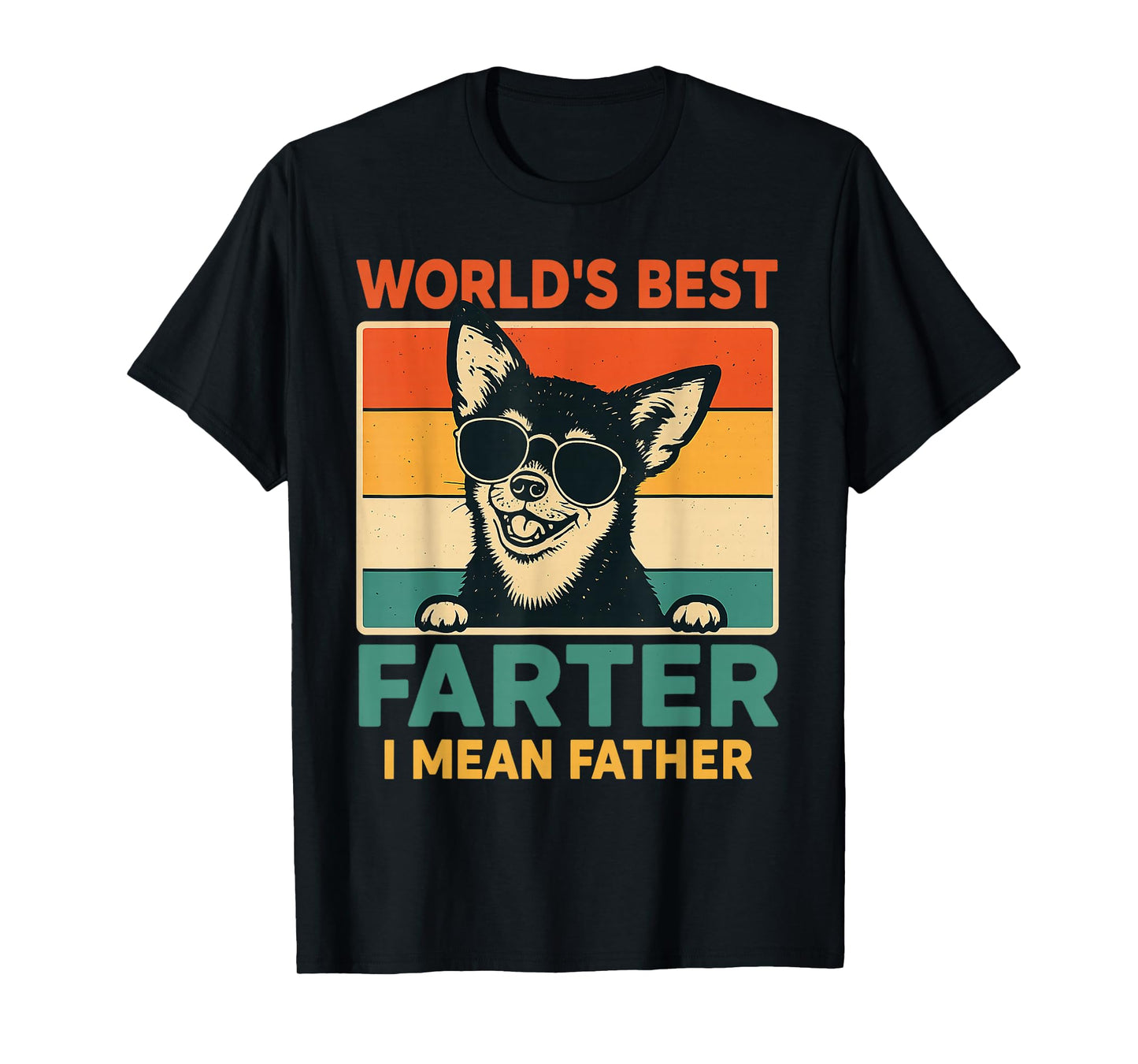 World's Best Farter I Mean Father Fathers Day Funny Dad Dog T-Shirt