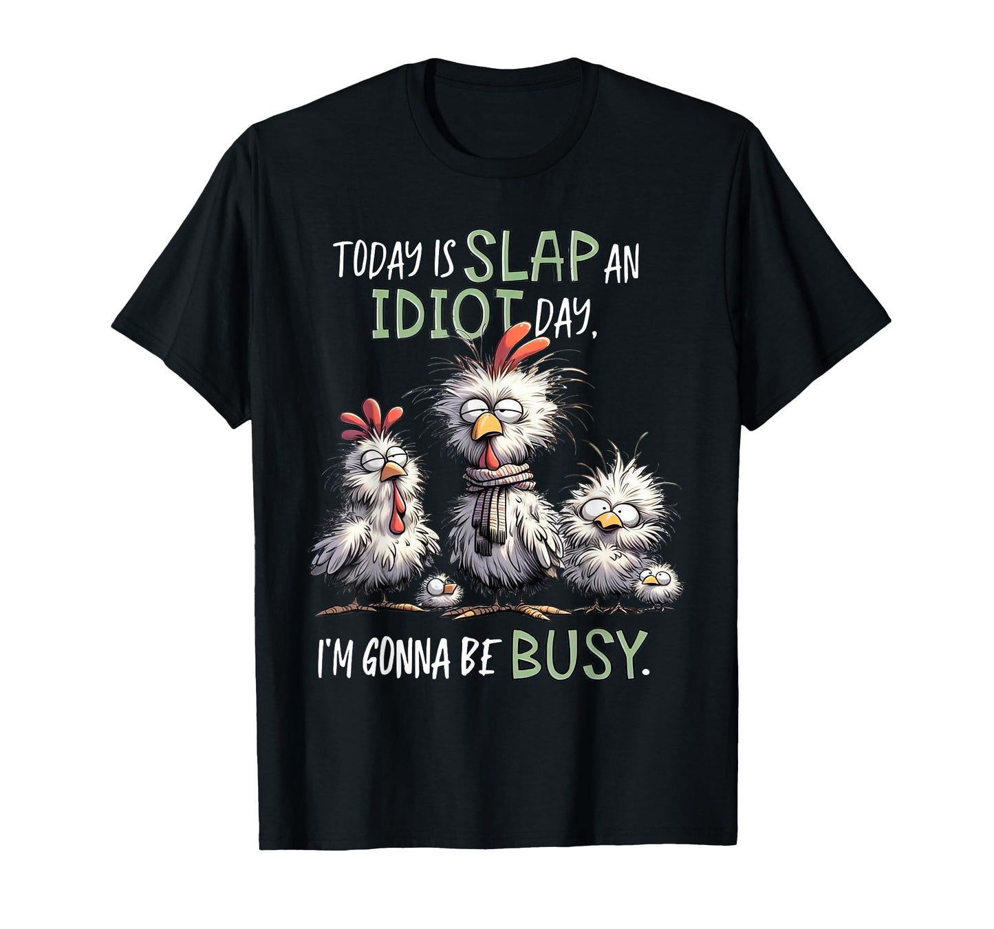 Today Is Slap An Idiot Day I'm Gonna Be Busy Funny Birds T-Shirt