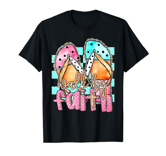 Walk By Faith Summer Bible Verse Flip Flops Christian Faith T-Shirt