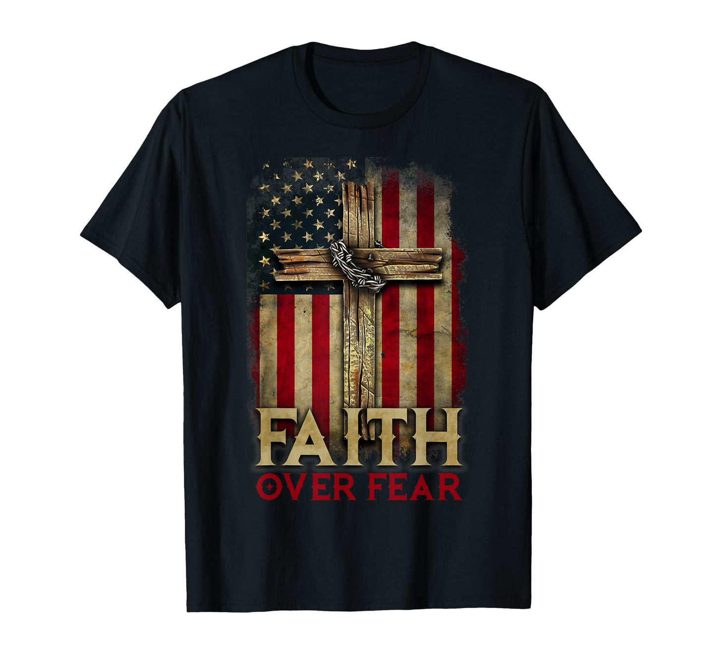 Faith Over Fear Christians Cross USA American Flag Patriotic T-Shirt
