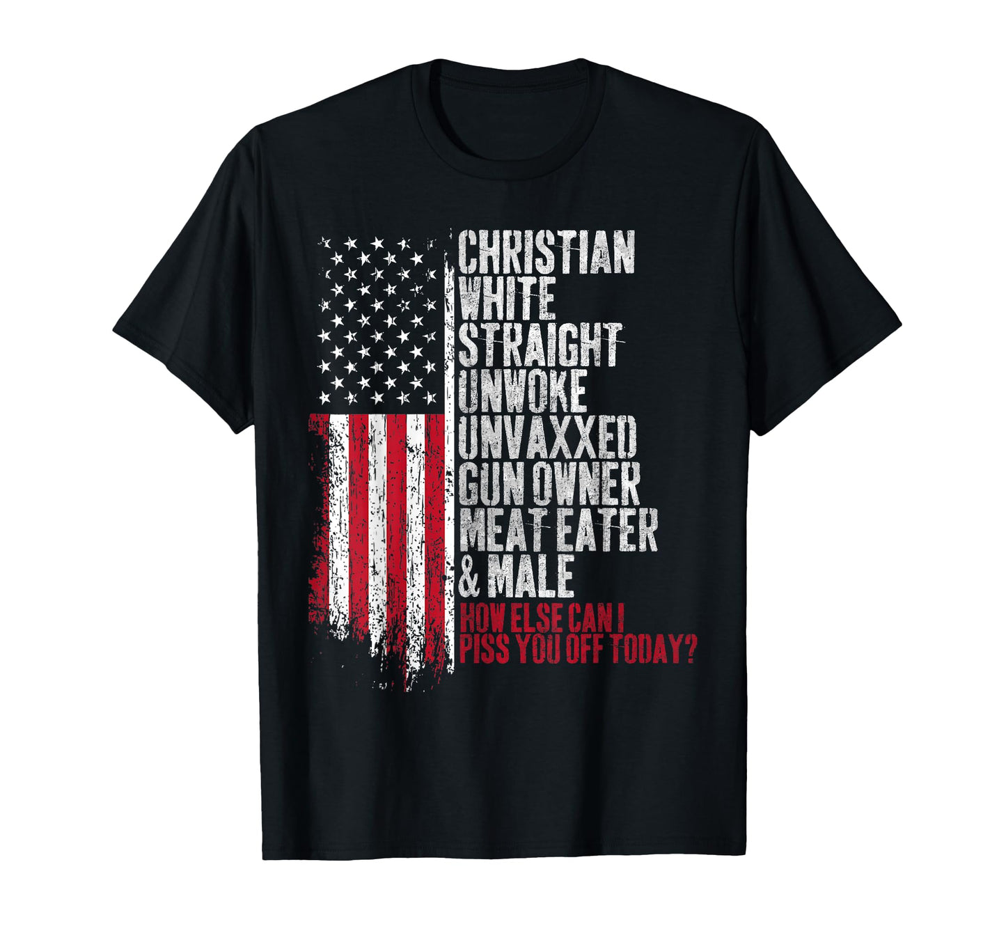 Christian White Straight Unwoke Unvaxxed Gun Owner T-Shirt