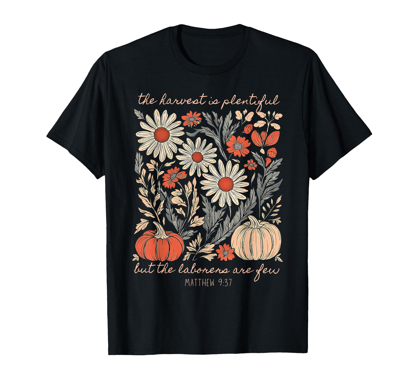Autumn Floral Pumpkins Christian The Harvest is Plentiful T-Shirt
