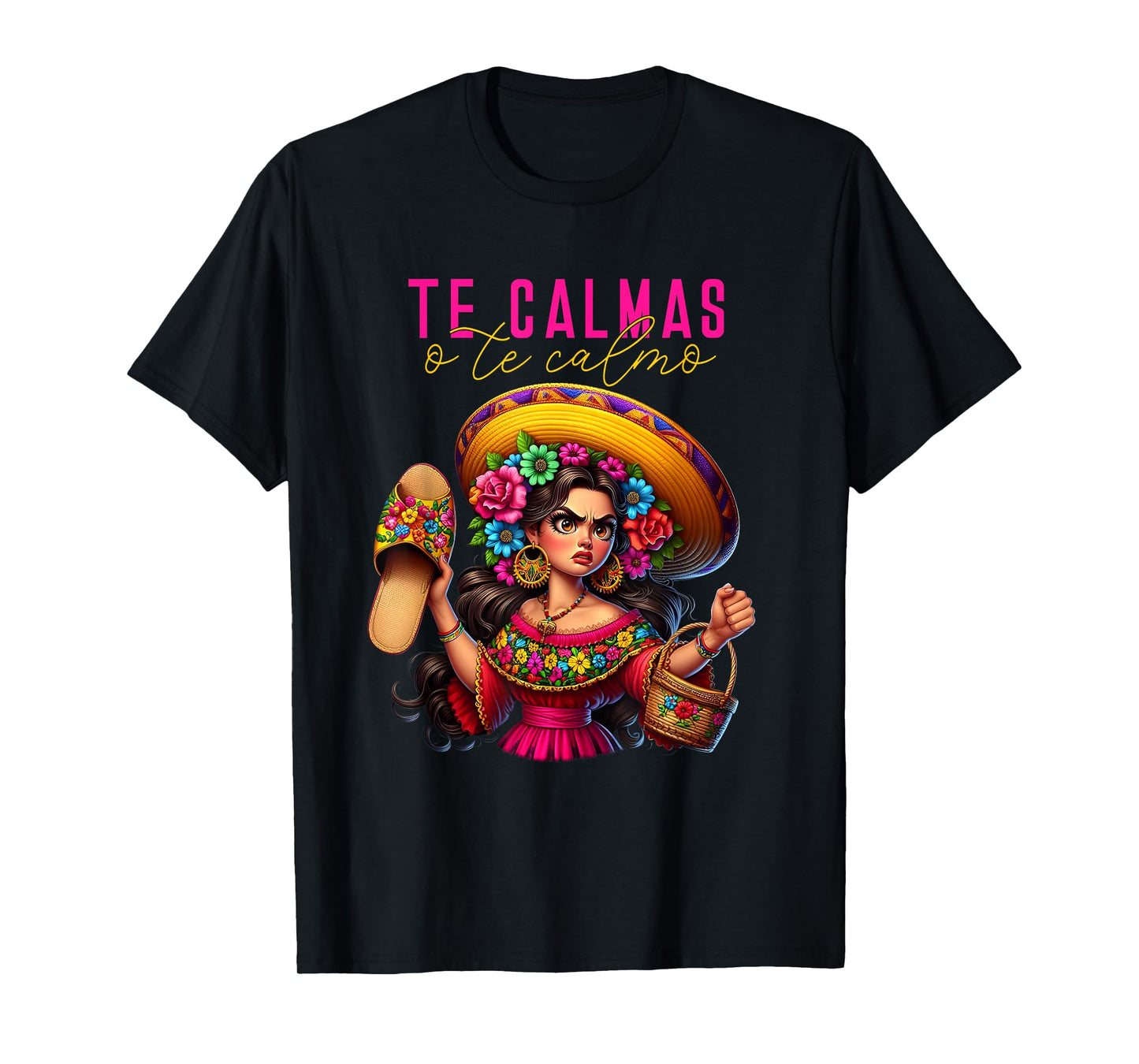 Mexican Spanish Mom Te Calmas O Te Calmo Happy Mothers Day T-Shirt