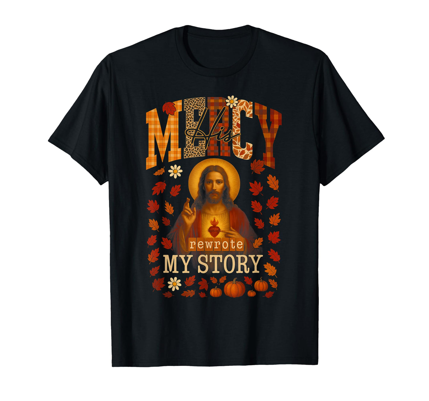 HUGvyn Fall His Mercy Rewrote My Story Christian Jesus Faith T-Shirt