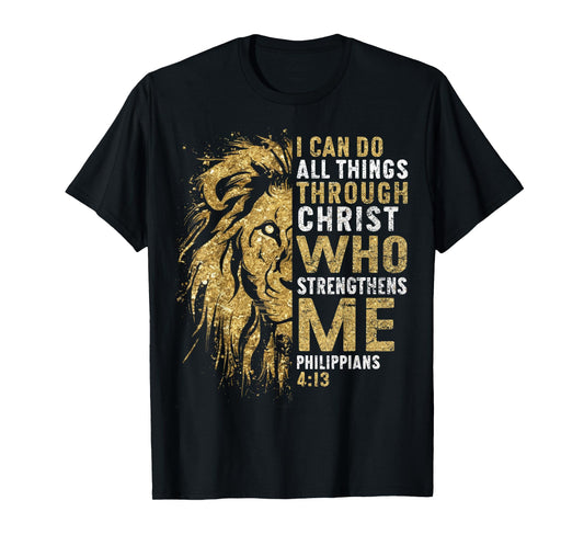 Christian I Can Do All Thing Through Christ Lion Faith Bible T-Shirt
