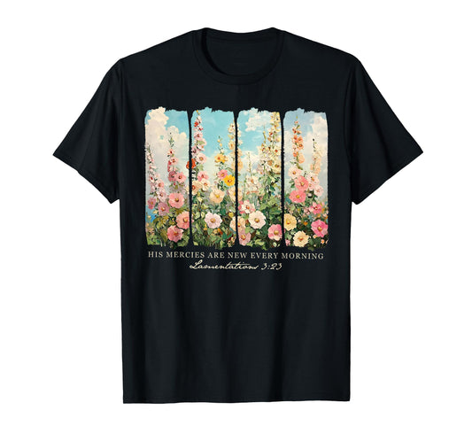 His Mercies are New Every Morning Christian Jesus Flower T-Shirt