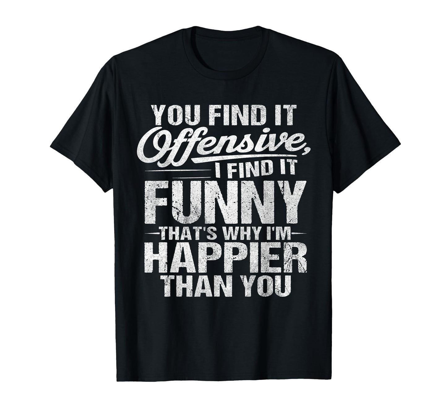 Funny Adult Humor Sarcastic Offensive Feeling Attitude Sassy T-Shirt