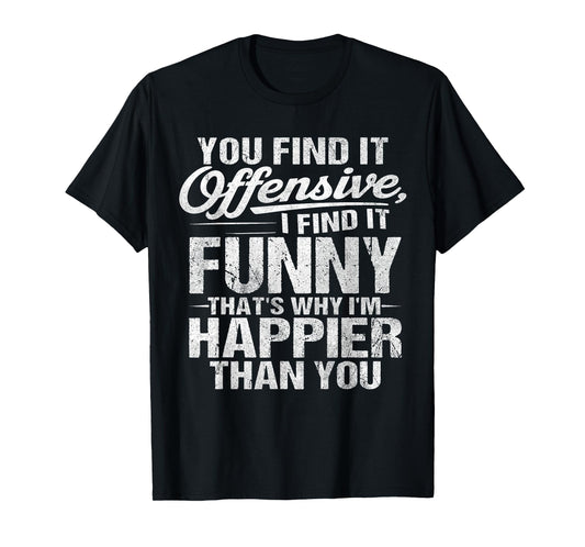 Funny Adult Humor Sarcastic Offensive Feeling Attitude Sassy T-Shirt