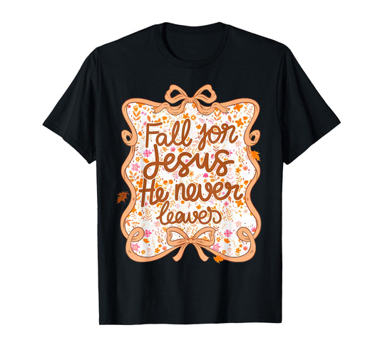 Coquette Fall for Jesus He Never Leaves Thanksgiving Women T-Shirt