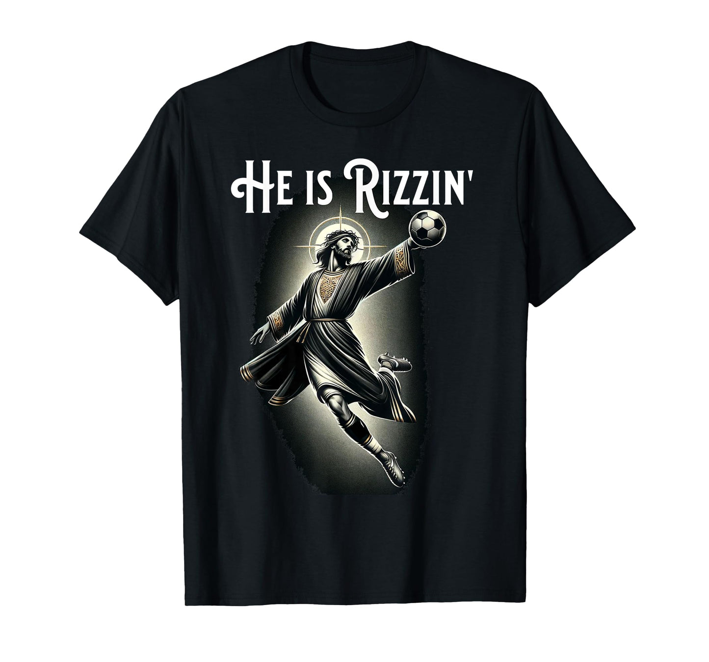 Rizzen He is Rizzin Jesus Playing Soccer Funny Sports Rizz T-Shirt