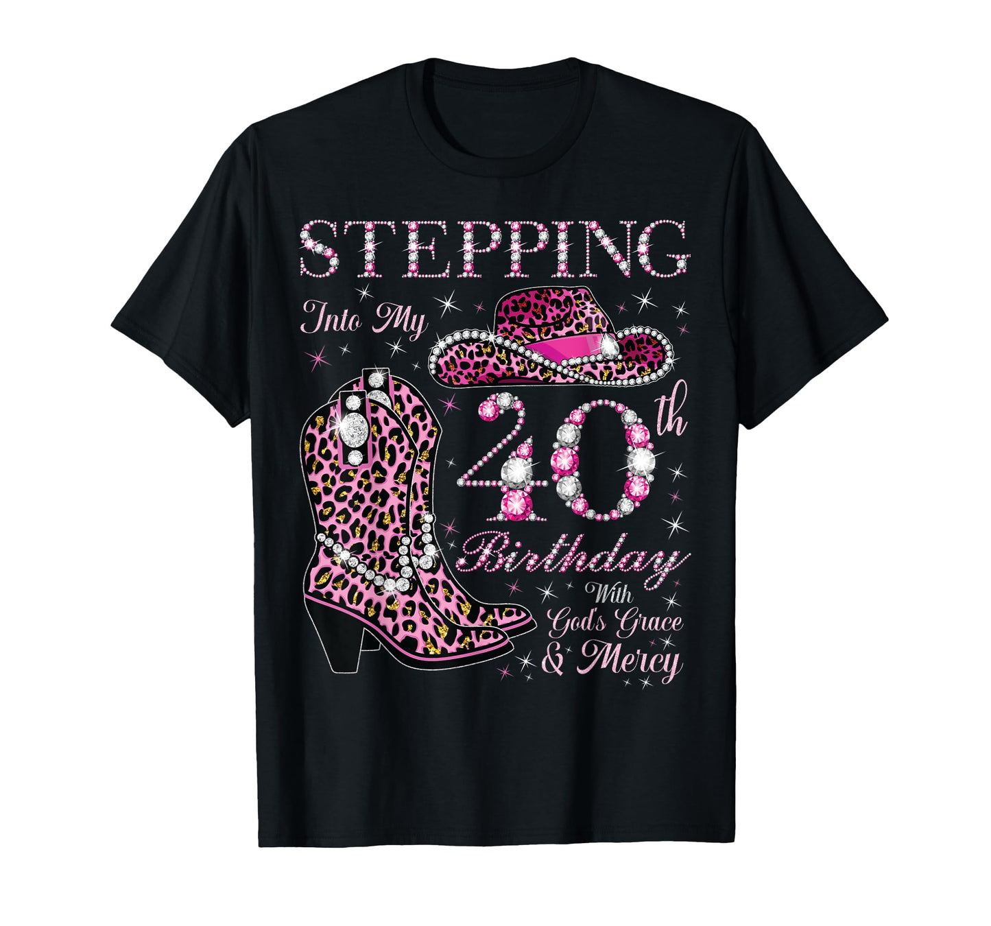 Stepping Into My 40th Birthday With God's Grace and Mercy T-Shirt