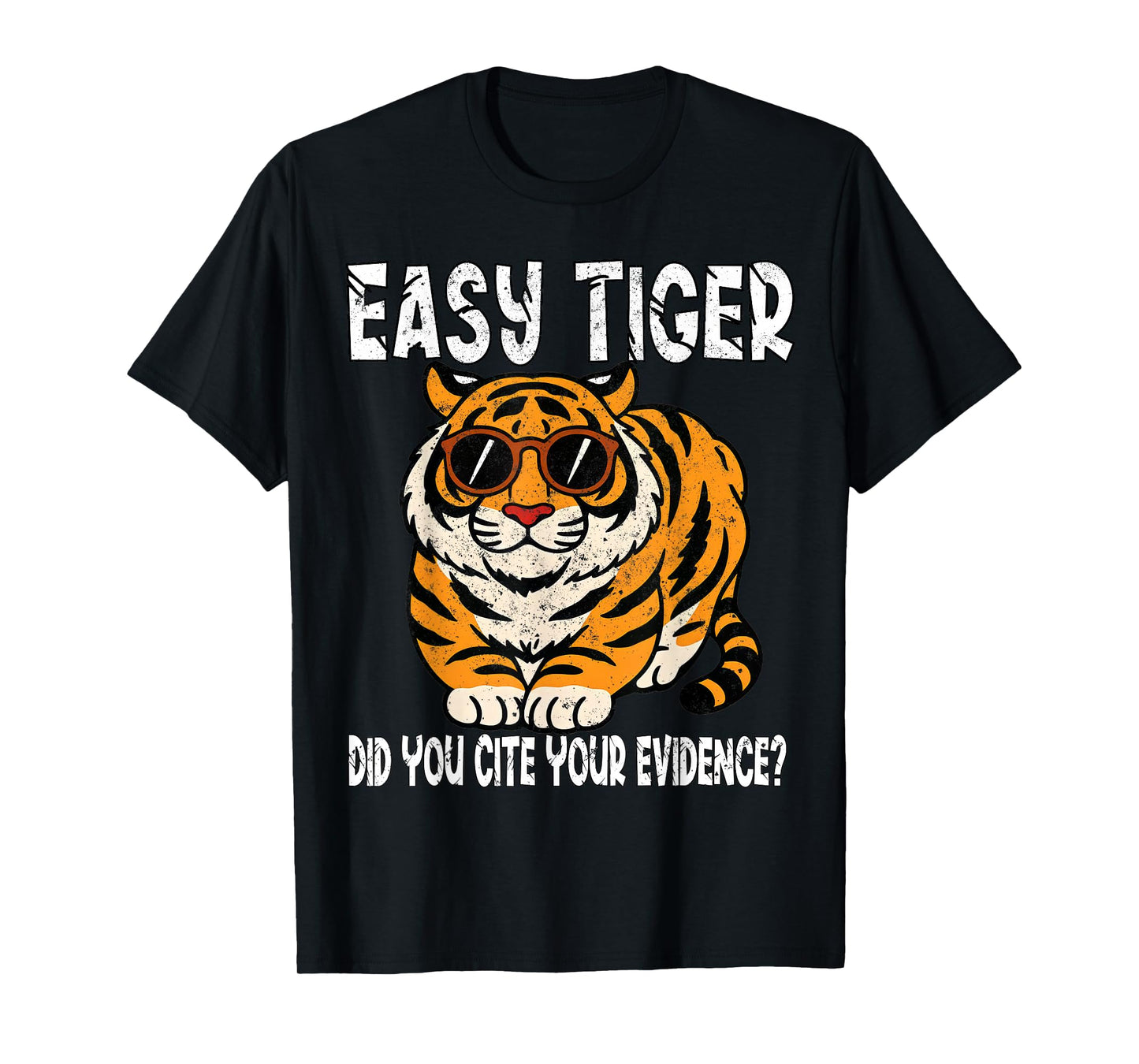 Easy Tiger Did You Cite Your Evidence?Vintage Funny Teacher T-Shirt