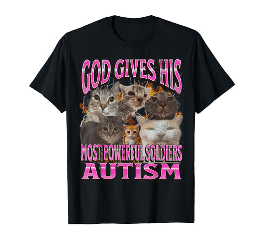 God Gives His Most Powerful Autism Funny Cat Meme Bootleg T-Shirt for Men Women